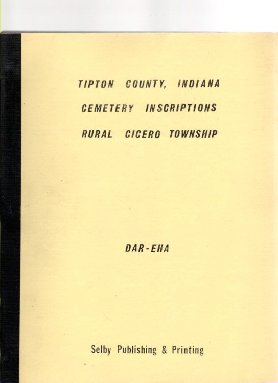Tipton County, Indiana Cemetery Inscriptions and Histories: Rural Cicero Township Cemeteries
