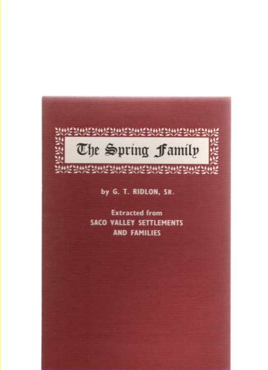 Image for The Spring Family Extracted from Saco Valley Settlements and Families The Spring Family Extracted from Saco Valley Settlements and Families