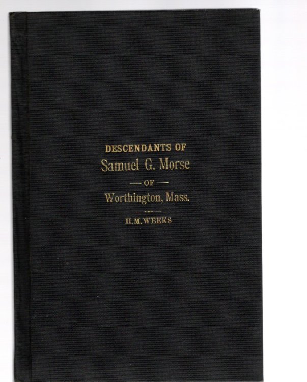 Descendants of Samuel G. Morse of Worthington, Massachusetts