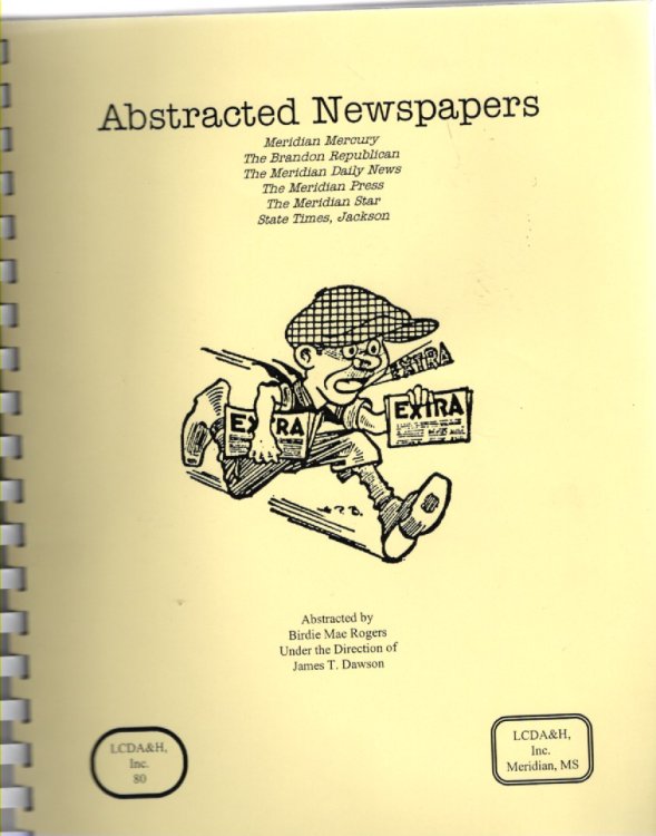 Abstracted Newspapers: Meridian Mercury, The Brandon Republican, The Meridian Daily News, The Meridian Press, The Meridian Star, State Times Jackson
