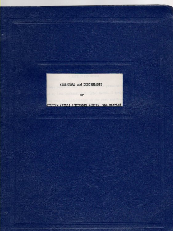 The History and Genealogy of the Ancestors and Descendants of William (Bill) Alexander Austin Who Married Penelope (Nellie) Little and John Edmund Davis Who Married Emiline Kathryn Staton