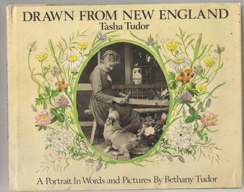Drawn from New England Tasha Tudor, A Portrait in Words and Pictures
