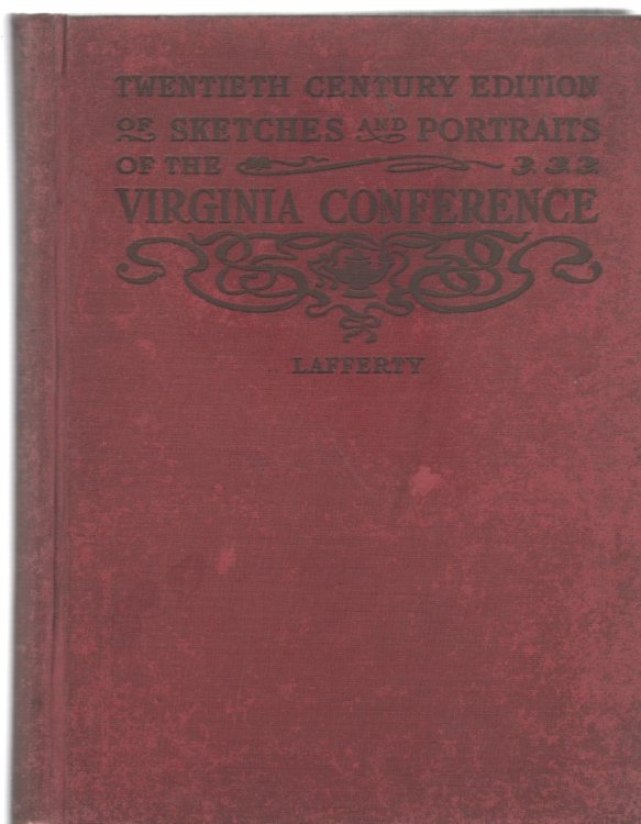 Sketches and Portraits of the Virginia Conference Twentieth Century Edition