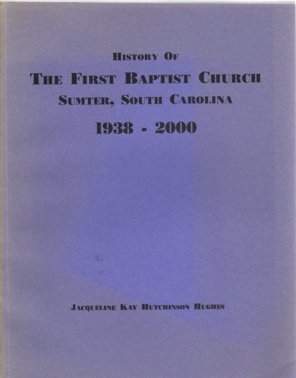 History of the First Baptist Church Sumter, South Carolina 1938-2000