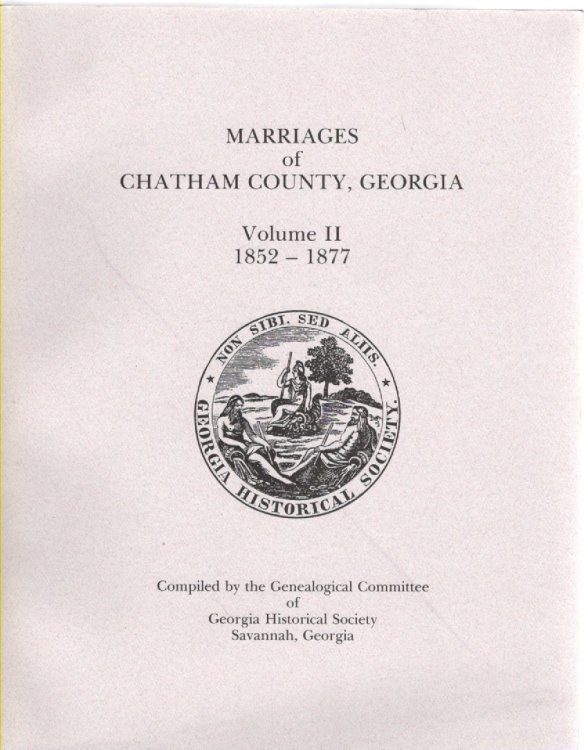 Marriages of Chatham County, Georgia Volume II 1852-1877
