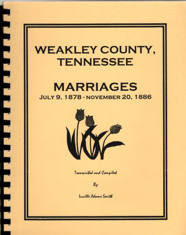 Weakley County, Tennessee Marriages July 9, 1878-November 20, 1886