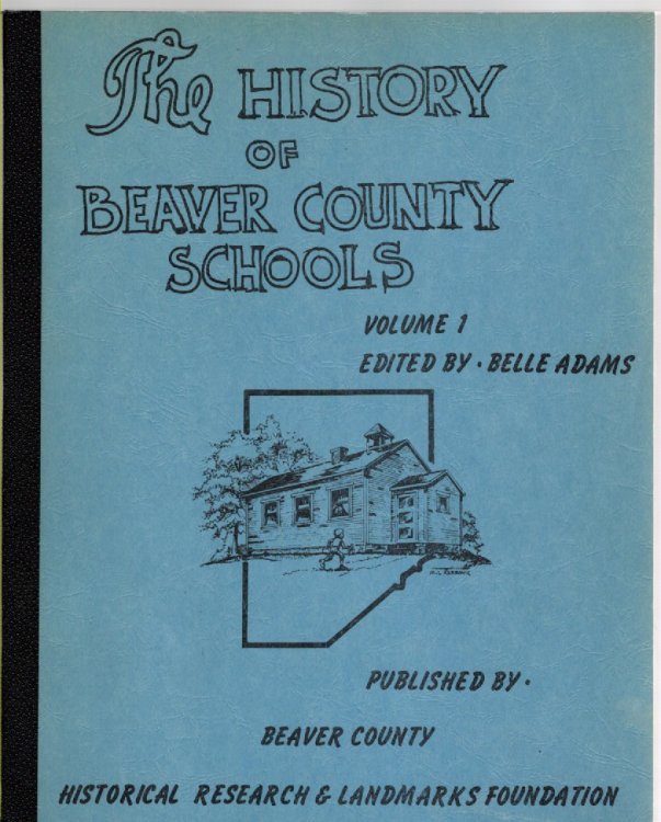 The History of Beaver County Schools Volume 1