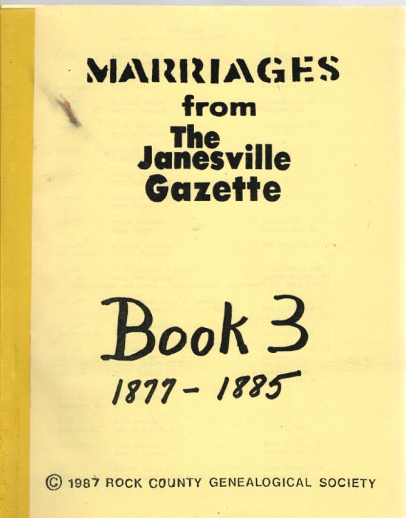 Marriages from The Janesville Gazette Volume I Book 3 1877-1885