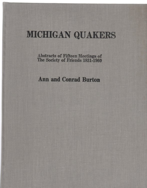 Michigan Quakers Abstracts of Fifteen Meetings of the Society of Friends 1831-1960