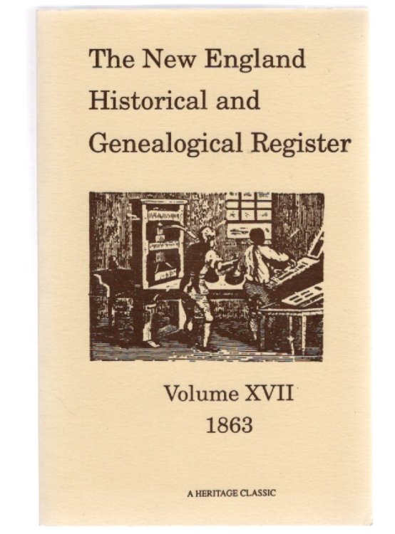 The New England Historical and Genealogical Register For the Year 1863 Volume XVII