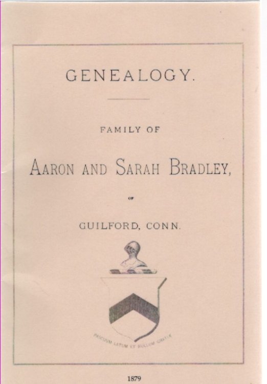 Genealogy Family of Aaron and Sarah Bradley, of Guilford, Conn.