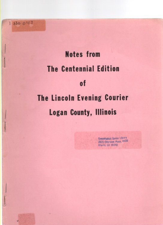 Notes From the August 26, 1953 Centennial Edition of The Lincoln Evening Courier Lincoln, Logan County, Illinois