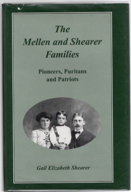 The Mellen and Shearer Families Pioneers, Puritans and Patriots