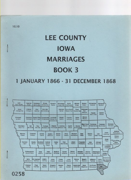 Early Marriages Lee County, Iowa Book Three January 1, 1866 to December 31, 1868