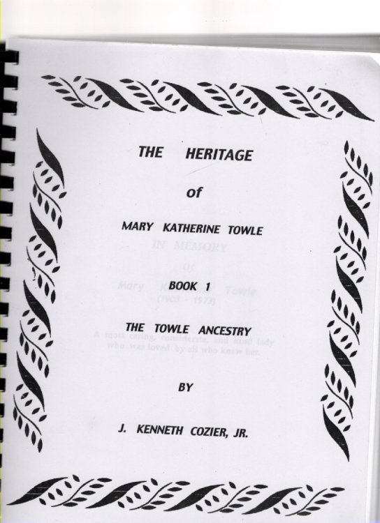 The Heritage of Mary Katherine Towle Book 1 The Towle Ancestry: Book 2 Part 1 and 2 The Curtice/Curtis Ancestry