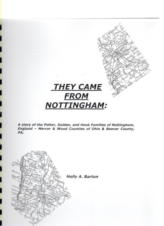 They Came From Nottingham: A story of the Potter, Golden, and Hook Families of Nottingham, England - Mercer & Wood Counties of Ohio & Beaver County, Pa.