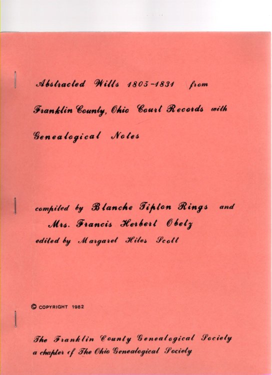 Abstracted Wills 1805-1831 from Franklin County, Ohio Court Records with Genealogical Notes