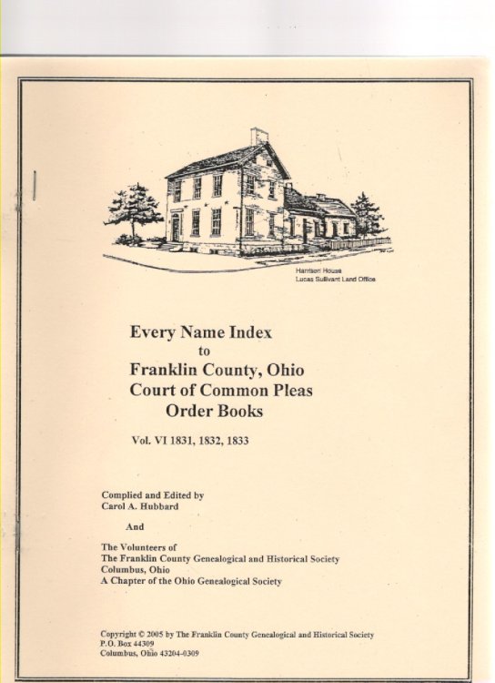 Every Name Index to Franklin County, Ohio Court of Common Pleas Order Books Vol. VI 1831, 1832, 1833