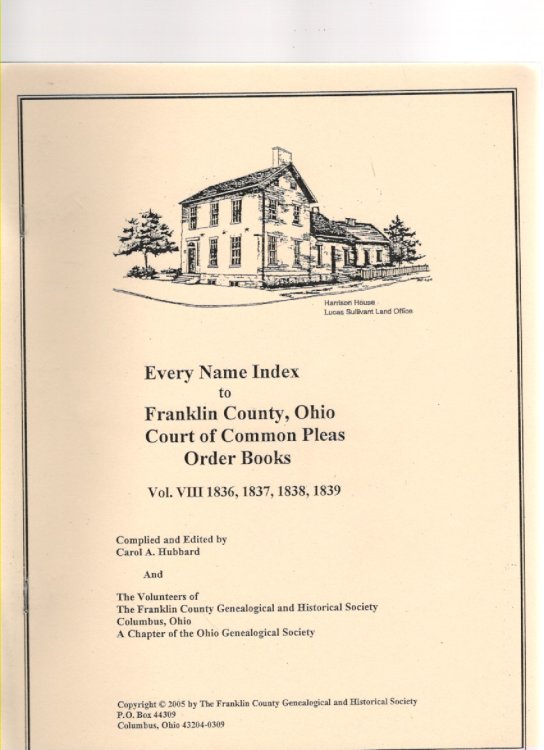 Every Name Index to Franklin County, Ohio Court of Common Pleas Order Books Vol. VIII 1836, 1837, 1838, 1839