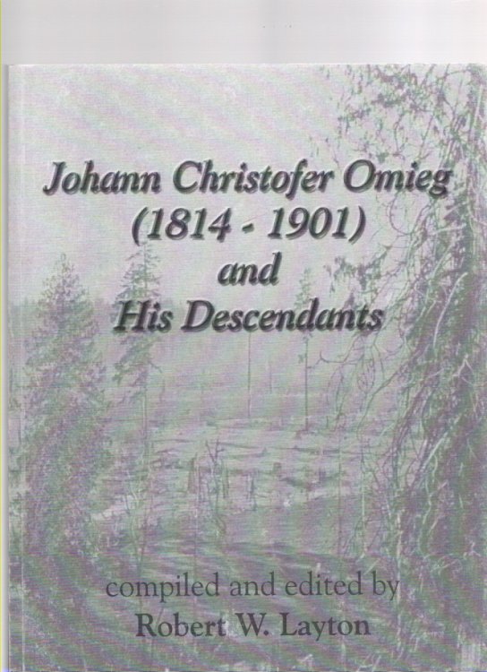 Johann Christofer Omieg (1814-1901) and His Descendants