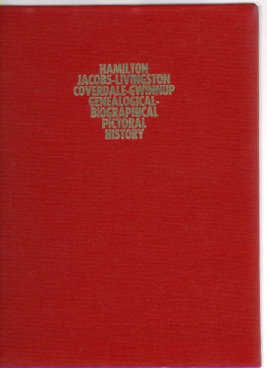Hamilton Jacobs - Livingston Coverdale - Gwinnup Genealogical - Biographical Pictoral History