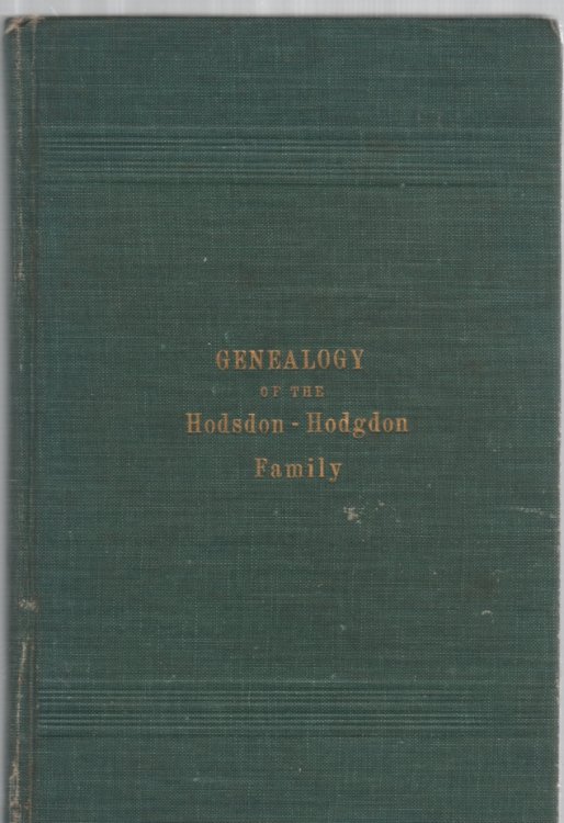 Genealogy of the Descendants of Nicholas Hodsdon-Hodgdon of Hingham, Mass. and Kittery, Maine 1635-1904