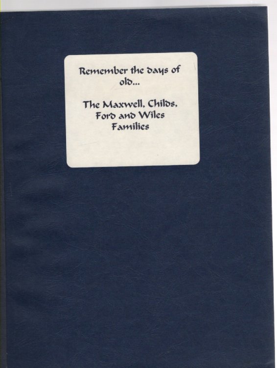 Remember the days of old.The Maxwell, Childs, Ford and Wiles Families
