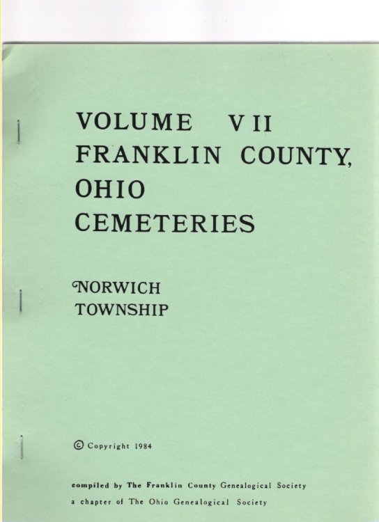 Volume VII Franklin County, Ohio Cemeteries Norwich Township