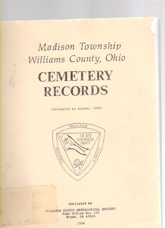 Madison Township Williams County, Ohio Cemetery Records (Inclusive to August, 1995)
