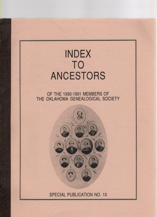 Index to Ancestors of the 1990-1991 Members of The Oklahoma Genealogical Society