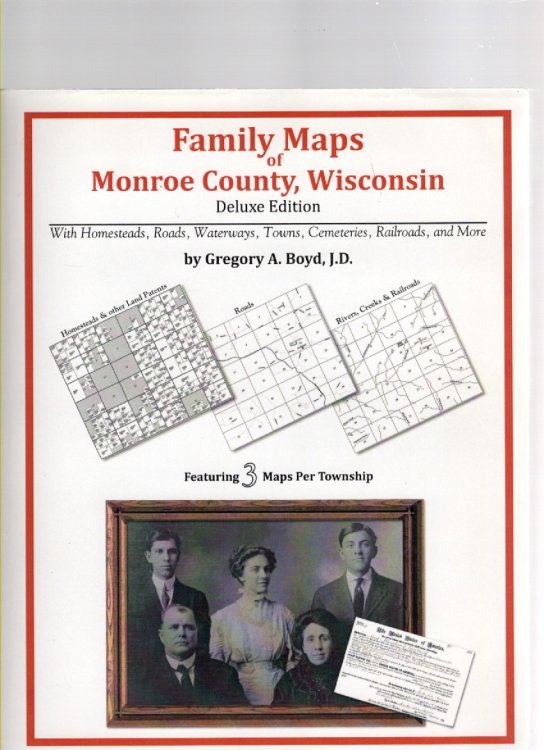 Family Maps of Monroe County, Wisconsin Deluxe Edition With Homesteads, Roads, Waterways, Towns, Cemeteries, Railroads, and More