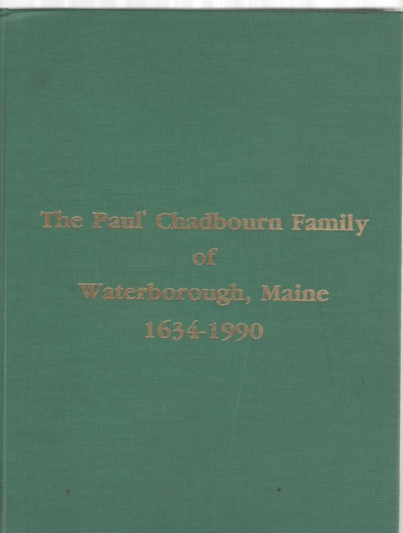 The Paul Chadbourn Family of Waterborough, Maine 1748-1990