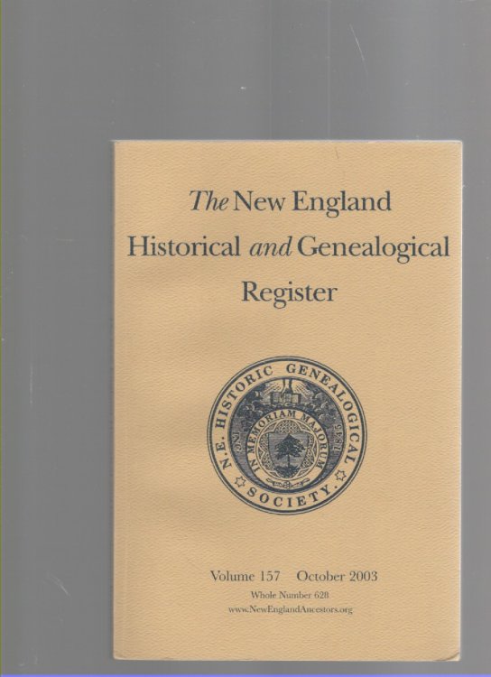 The New England Historical and Genealogical Register Volume 157 October 2003 Whole Number 628