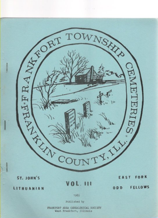 Frankfort Township Cemeteries Franklin County, Ill. Volume III