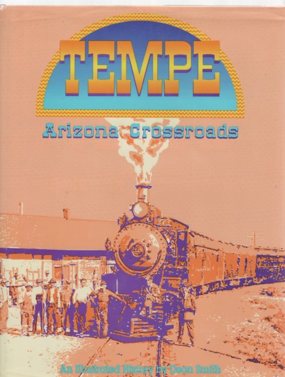Tempe Arizona Crossroads An Illustrated History