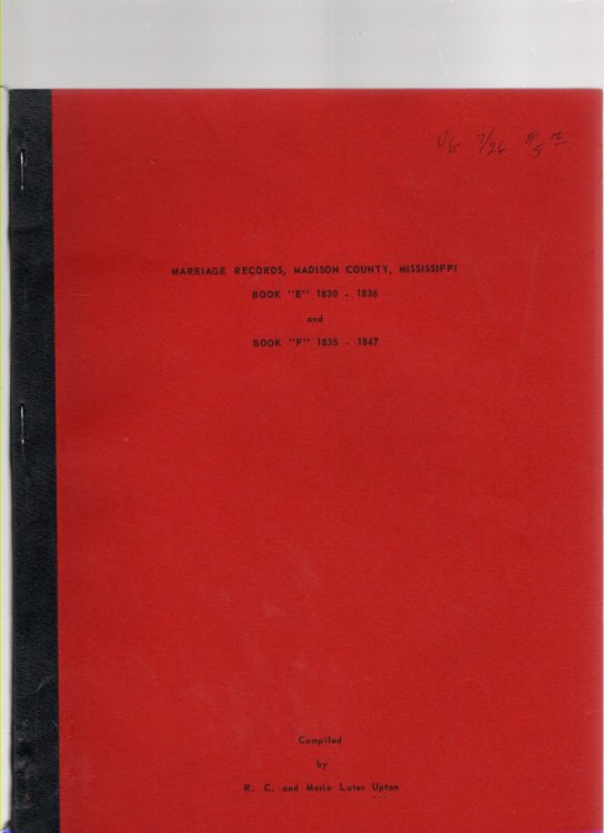 Marriage Records, Madison County, Mississippi Book E 1830-1836 and Book F 1835-1847