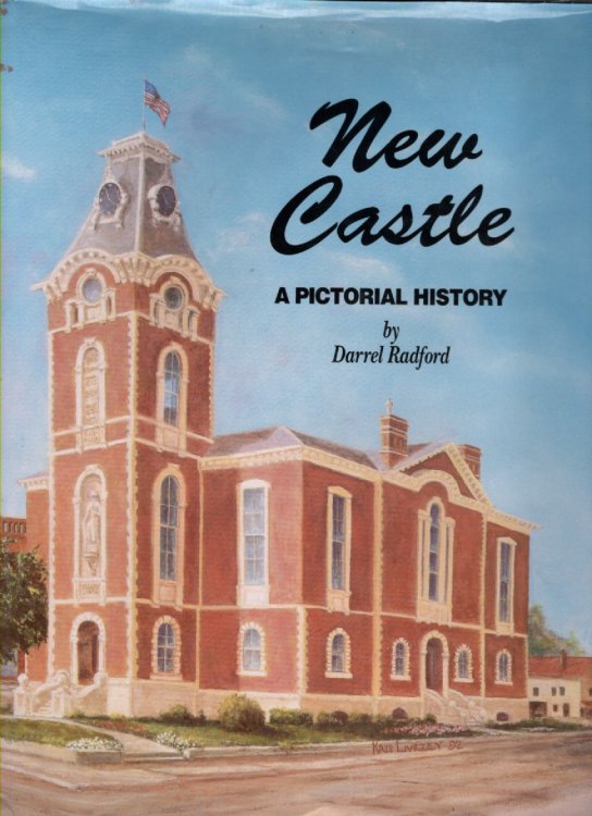 New Castle Indiana A Pictorial History