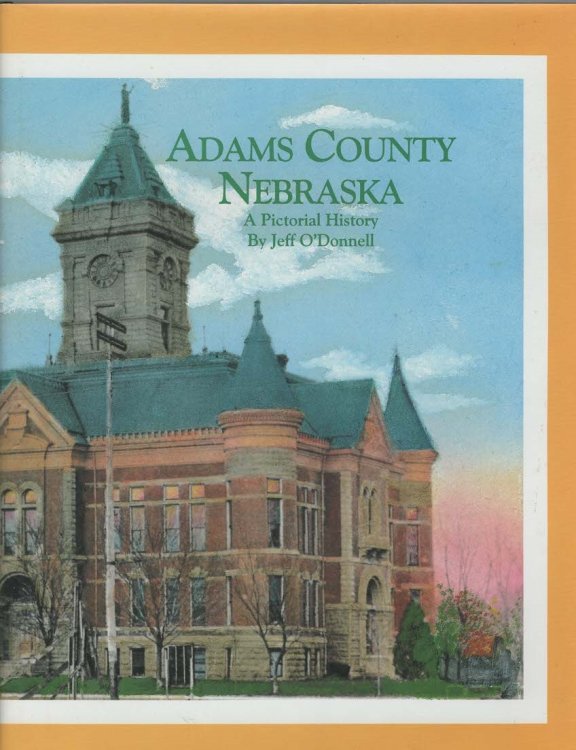 Adams County, Nebraska A Pictorial History