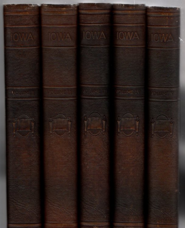 A Narrative History of The People of Iowa With Special Treatment of Their Chief Enterprises in Education, Religion, Valor, Industry, Business, Etc. Volume I-V (5 volumes)