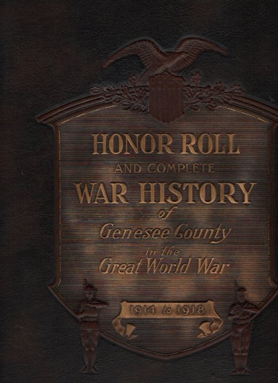 Honor Roll and Complete War History of Genesee County Michigan in the Great World War 1914 to 1918