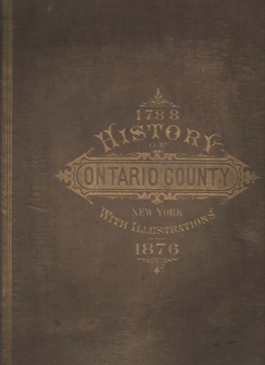 History of Ontario Co., New York With Illustrations Descriptive of Its Scenery, Palatial Residences, Buildings, Fine Blocks, and Important Manufactories