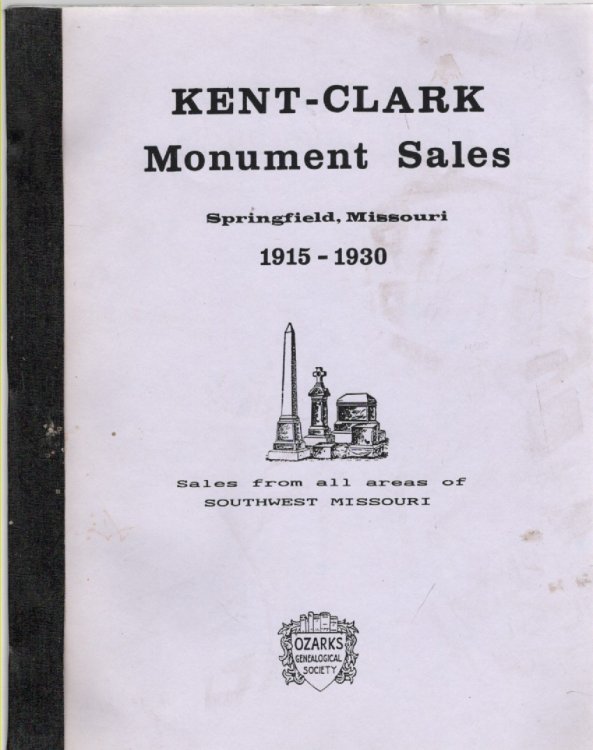 Kent-Clark Monument Sales Springfield, Missouri 1915-1930 Sales from all areas of Southwest Missouri