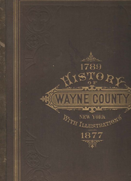 History of Wayne County, New York; With Illustrations Descriptive of Its Scenery, Palatial Residences, Public Buildings, Fine Blocks, and Important Manufactories
