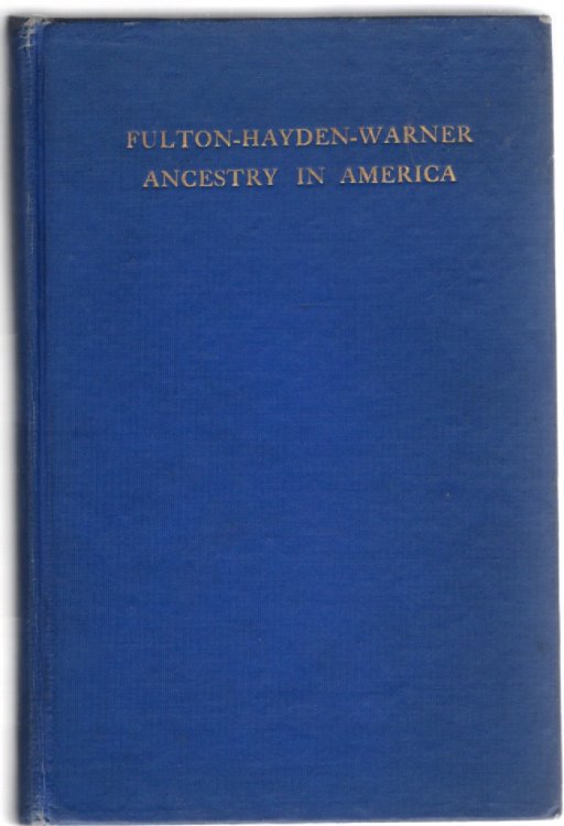 The Fulton-Hayden-Warner Ancestry in America