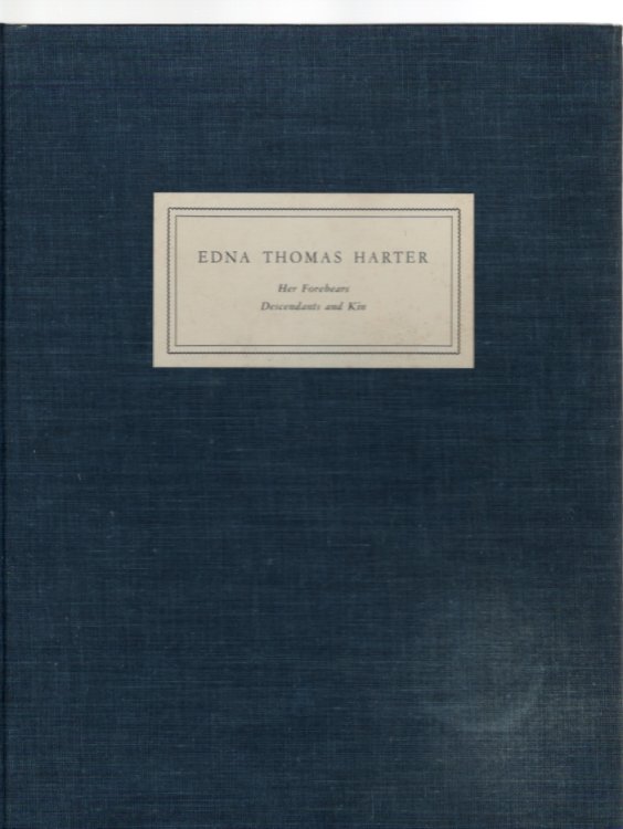 Edna Thomas Harter Her Forebears Descendants and Kin