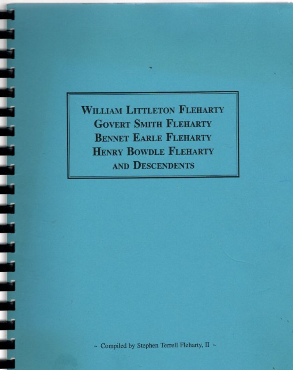 William Littleton Fleharty, Govert Smith Fleharty, Bennet Earle Fleharty, Henry Bowdle Fleharty and Descendents