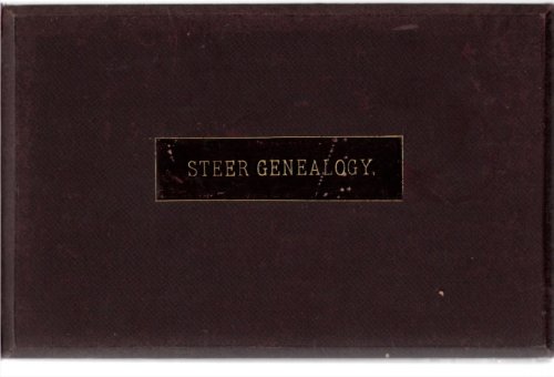 A Genealogy of a Steer Family Comprising Some of the Ancestors and Nearly all the Descendants of Joseph and Grace (Edgerton) Steer