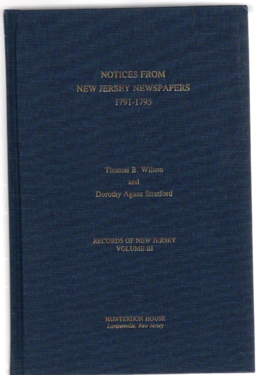 Notices from New Jersey Newspapers 1791-1795 Records of New Jersey Volume III
