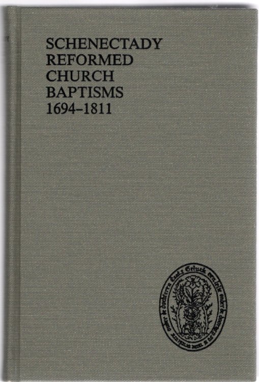 Baptism Record of Schenectady Reformed Church Schenectady, New York 1694-1811