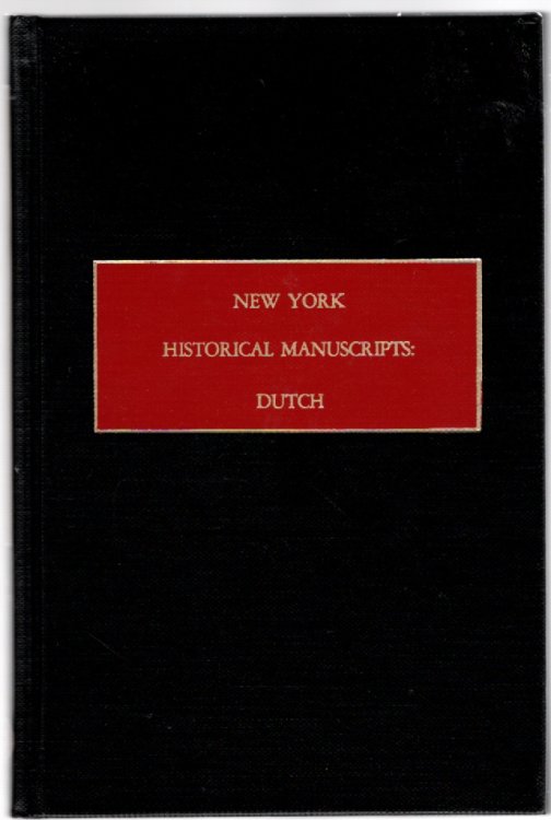 New York Historical Manuscripts: Dutch Volumes GG, HH & II Land Papers